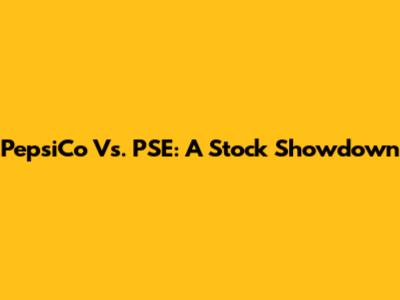 PepsiCo Vs. PSE: A Stock Showdown