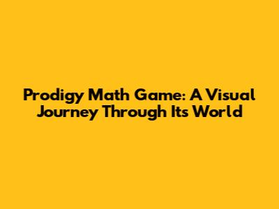 Prodigy Math Game: A Visual Journey Through Its World
