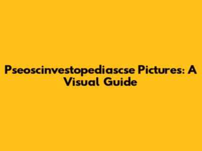 Pseoscinvestopediascse Pictures: A Visual Guide