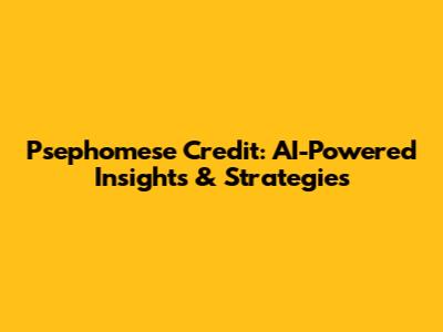 Psephomese Credit: AI-Powered Insights & Strategies