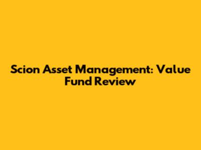 Scion Asset Management: Value Fund Review