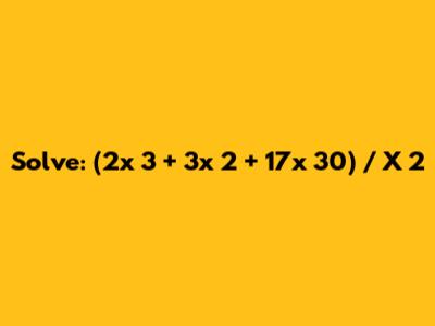 Solve: (2x * 3 + 3x * 2 + 17x * 30) / X * 2