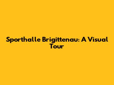 Sporthalle Brigittenau: A Visual Tour