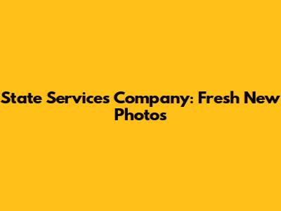 State Services Company: Fresh New Photos