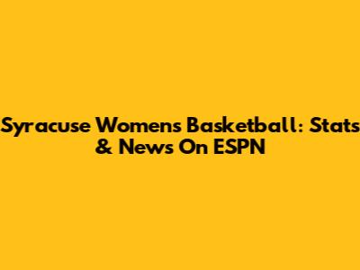 Syracuse Women's Basketball: Stats & News On ESPN