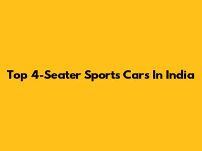 Top 4-Seater Sports Cars In India