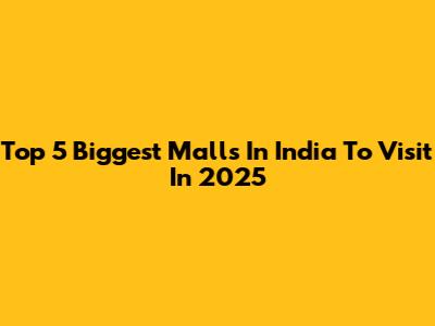 Top 5 Biggest Malls In India To Visit In 2025