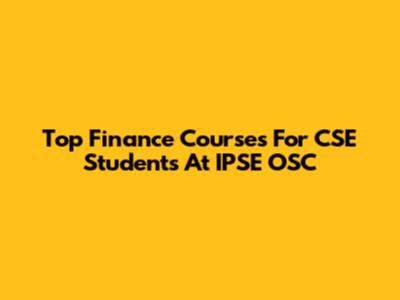 Top Finance Courses For CSE Students At IPSE OSC