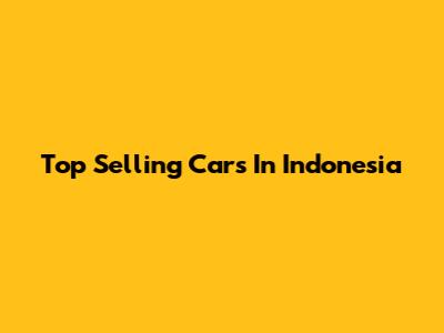 Top Selling Cars In Indonesia