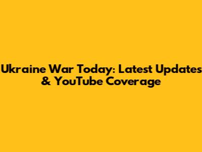 Ukraine War Today: Latest Updates & YouTube Coverage