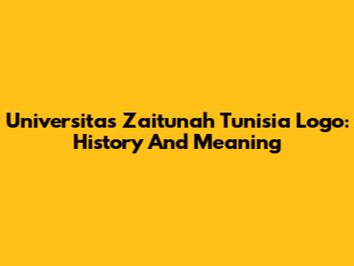 Universitas Zaitunah Tunisia Logo: History And Meaning