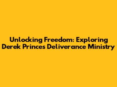 Unlocking Freedom: Exploring Derek Prince's Deliverance Ministry