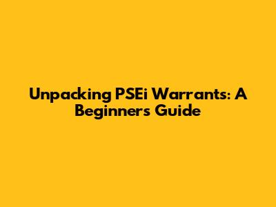Unpacking PSEi Warrants: A Beginner's Guide