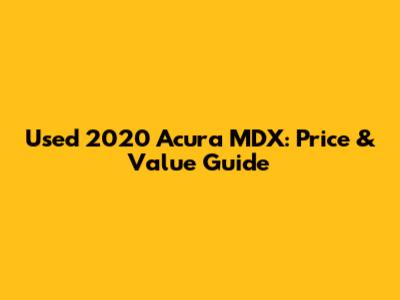 Used 2020 Acura MDX: Price & Value Guide