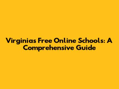 Virginia's Free Online Schools: A Comprehensive Guide