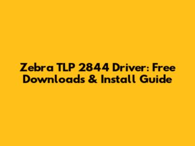 Zebra TLP 2844 Driver: Free Downloads & Install Guide